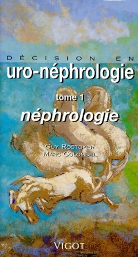 Livrenpoche : Décision en urologie néphrologie Tome I - G. Rostoker - Livre