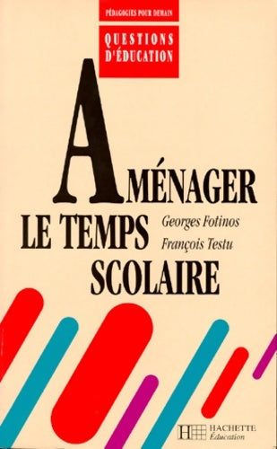Livrenpoche : aménager LE TEMPS SCOLAIRE. : Théories et pratiques - François Testu - Livre