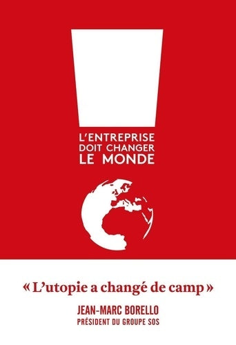 Livrenpoche : L'entreprise doit changer le monde - Jean-Marc Borello - Livre