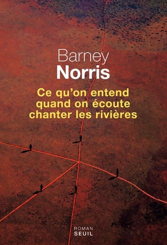 Livrenpoche : Ce qu on entend quand on écoute chanter les rivières - Barney Norris - Livre
