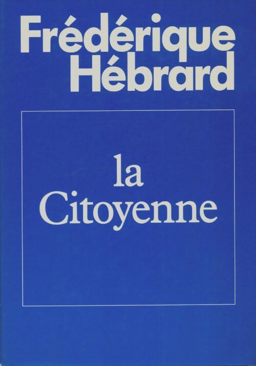 Livrenpoche : La citoyenne - Frédérique Hébrard - Livre