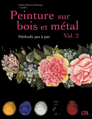 Livrenpoche : Peinture sur bois et métal Tome II - Colette Clement-demange - Livre