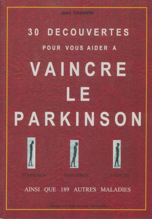 Livrenpoche : 30 découvertes pour vous aider à vaincre le parkinson - Jean Chauvin - Livre