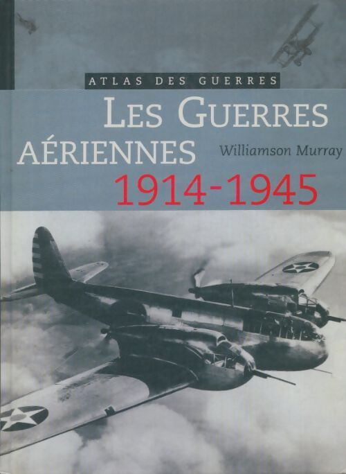 Livrenpoche : Les guerres aériennes 1914-1945 - Williamson Murray - Livre