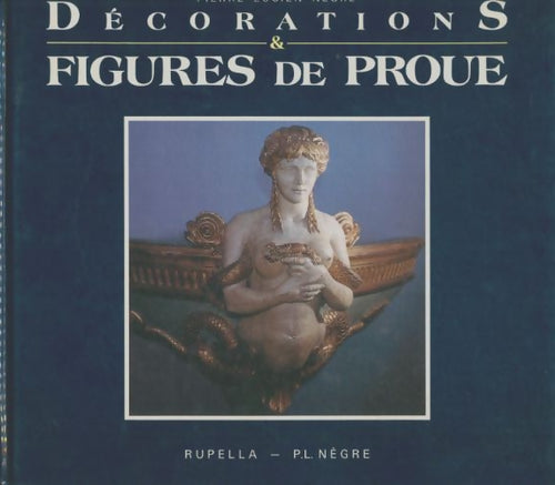 Livrenpoche : Décorations et figures de proue - Pierre Lucien Nègre - Livre
