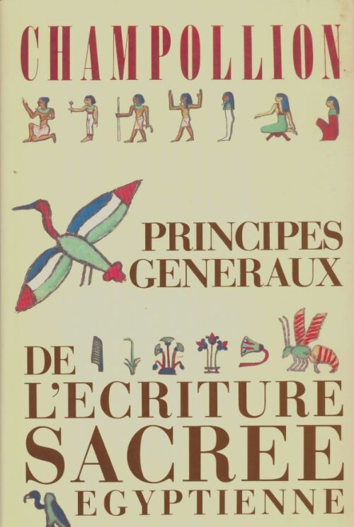 Livrenpoche : Principes généraux de l'écriture sacrée égyptienne - Jean-François Champollion - Livre