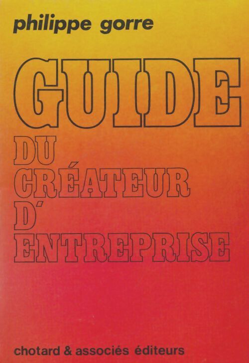 Livrenpoche : Le guide du créateur d'entreprise - Philippe Gorre - Livre
