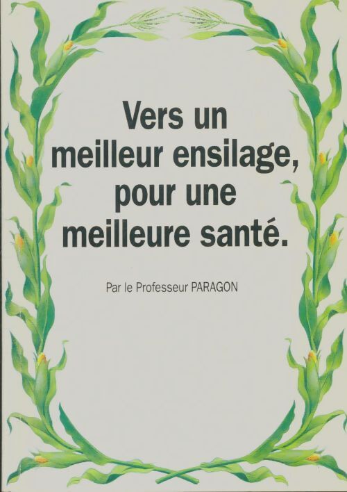 Livrenpoche : Vers un meilleur ensilage, pour une meilleure santé - Bernard-marie Paragon - Livre