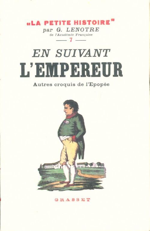 Livrenpoche : La petite histoire Tome VII : En suivant l'empereur - G. Lenotre - Livre