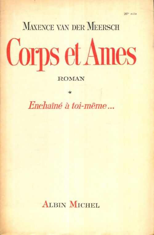 Livrenpoche : Corps et âmes Tome I : Enchaîné à toi-même... - Maxence Van der Meersch - Livre