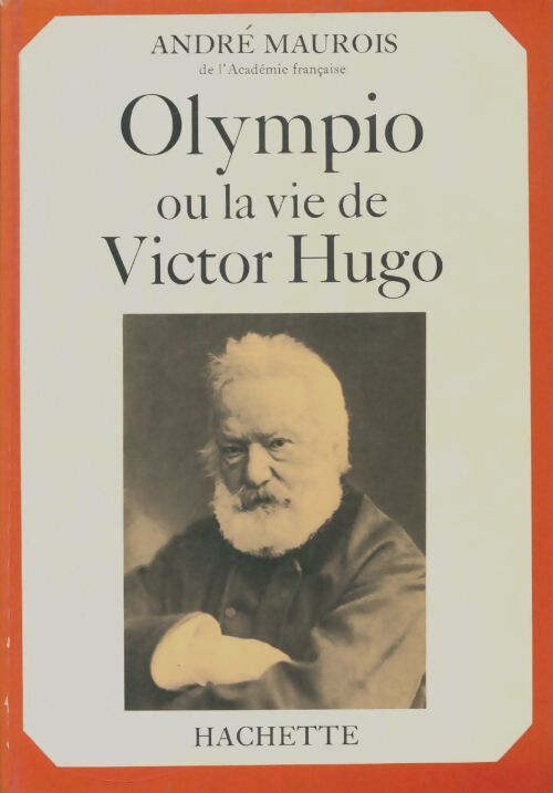 Livrenpoche : Olympio ou la vie de Victor Hugo - André Maurois - Livre