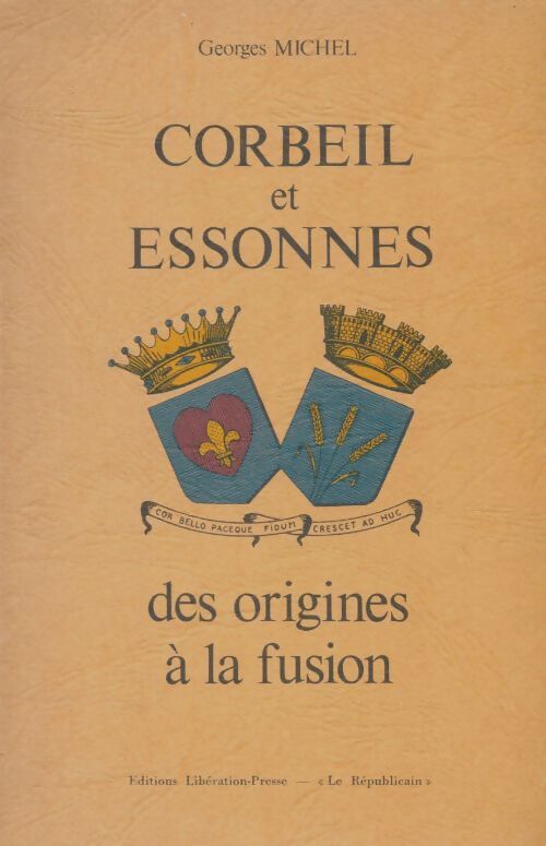 Livrenpoche : Corbeil et Essonnes des origines à la fusion - Georges Michel - Livre