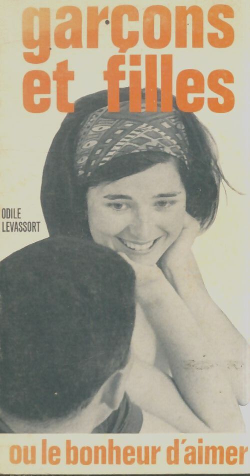 Livrenpoche : Garçons et filles ou le bonheur d'aimer - Odile Levassort - Livre