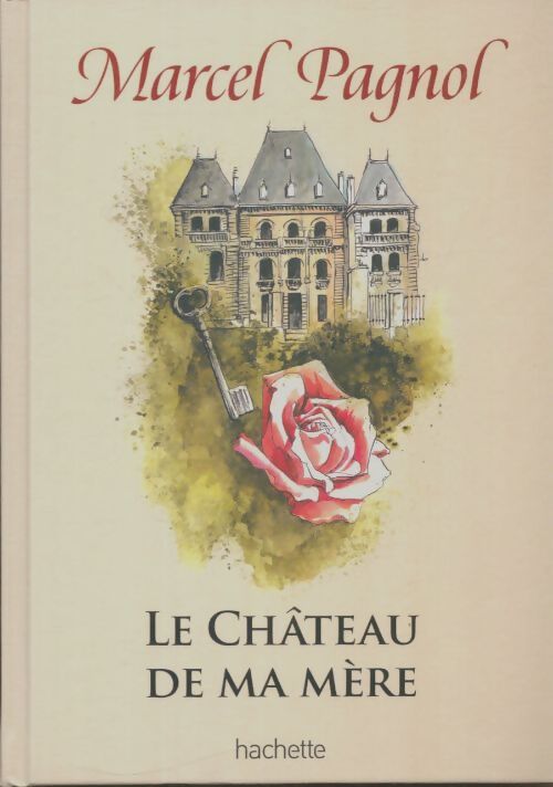 Livrenpoche : Souvenirs d'enfance Tome II : Le château de ma mère - Marcel Pagnol - Livre