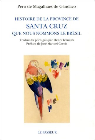 Livrenpoche : Histoire de la province de Santa Cruz que nous nommons le Brésil - Pero De Magalhães Gandavo - Livre