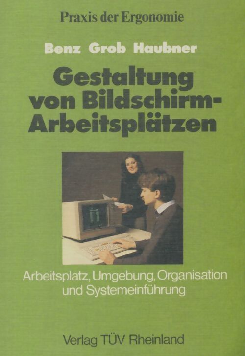 Livrenpoche : Gestaltung von bildschirmarbeits-arbeisplätzen - Benz Grob Haubner - Livre
