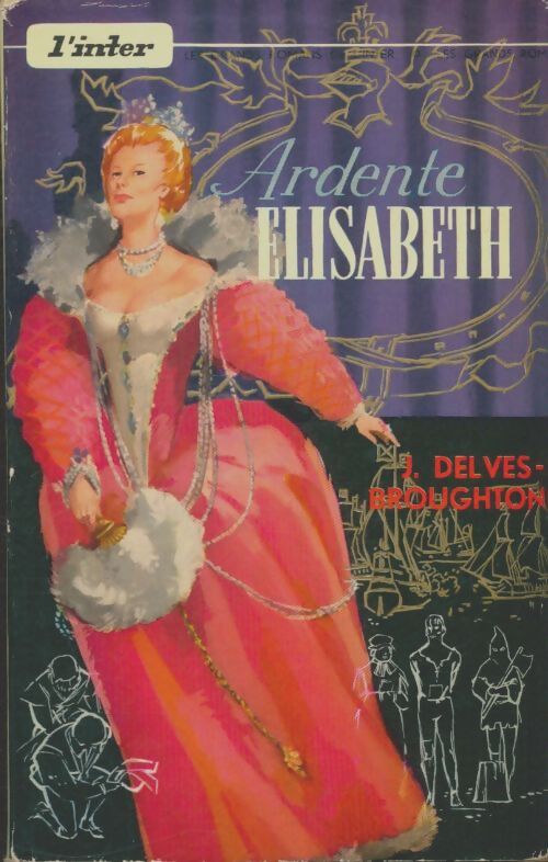Livrenpoche : Ardente Elisabeth - J. Delves-Broughton - Livre