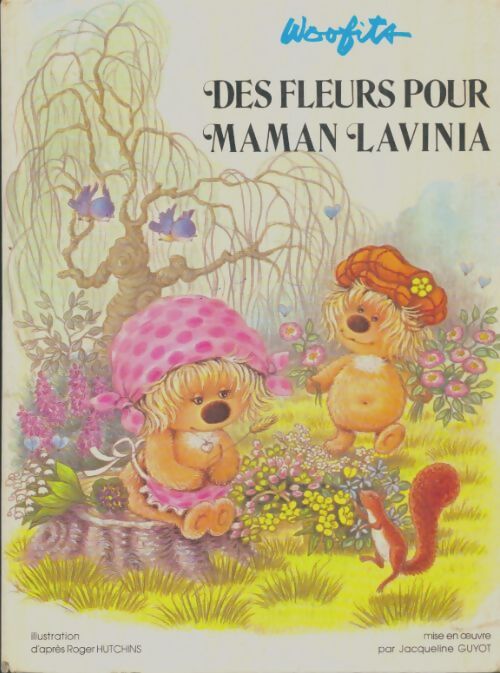 Livrenpoche : Woofits des fleurs pour maman Lavinia - Jacqueline Guyot - Livre