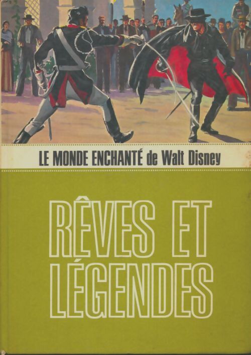 Livrenpoche : Le monde enchanté de Walt Disney : Rêves et légendes - Walt Disney - Livre