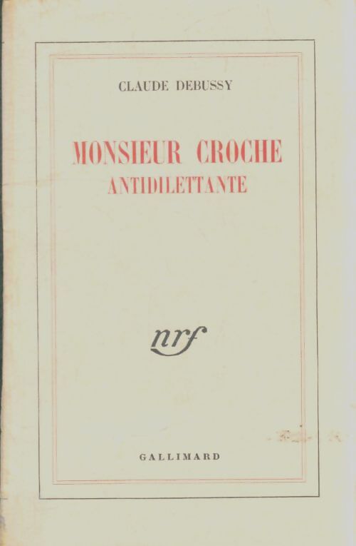 Livrenpoche : Monsieur Croche antidilettante - Claude Debussy - Livre