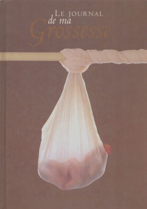 Livrenpoche : Le journal de ma grossesse - Anne Geddes - Livre