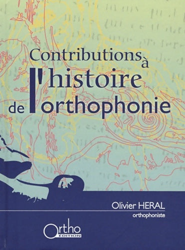 Livrenpoche : Contributions à l'histoire de l'orthophonie - Olivier Héral - Livre