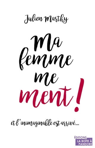 Livrenpoche : Ma femme me ment ! - Julien Marthy - Livre