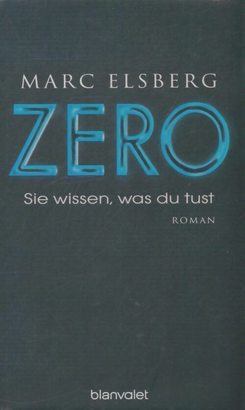 Livrenpoche : Zero : Sie wissen was du tust - Marc Elsberg - Livre