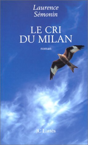 Livrenpoche : Le cri du milan - Laurence Semonin - Livre