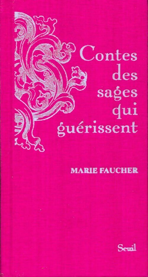 Livrenpoche : Contes des sages qui guérissent - Marie Faucher - Livre