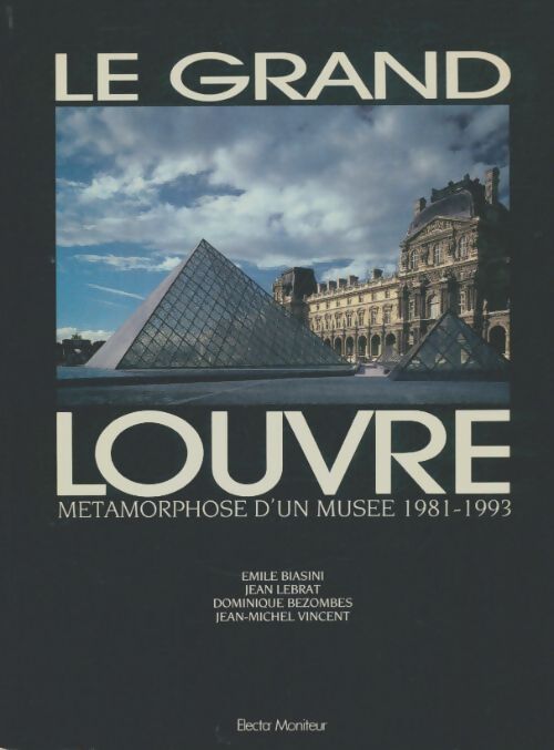 Livrenpoche : Le grand Louvre : Métamorphose d'un musée 1981-1993 - Collectif - Livre