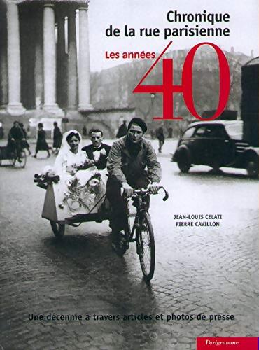 Livrenpoche : Chronique de la rue parisienne : Les années 40 - Jean-Louis Celati - Livre