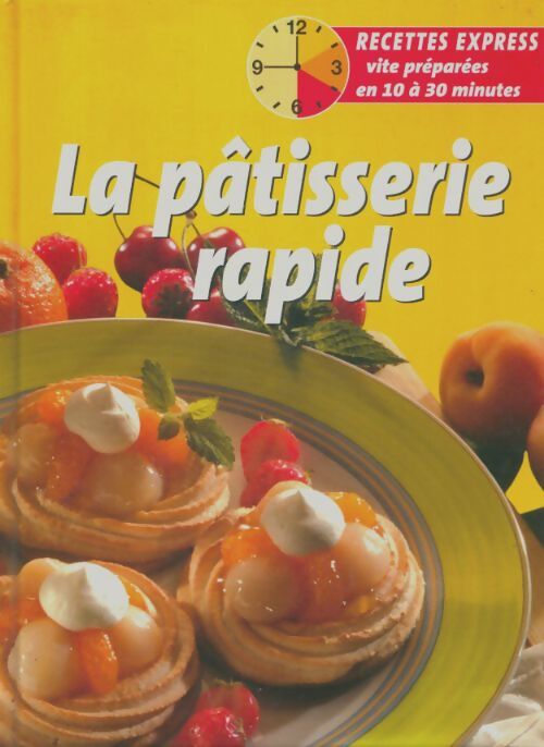Livrenpoche : La pâtisserie rapide - Collectif - Livre