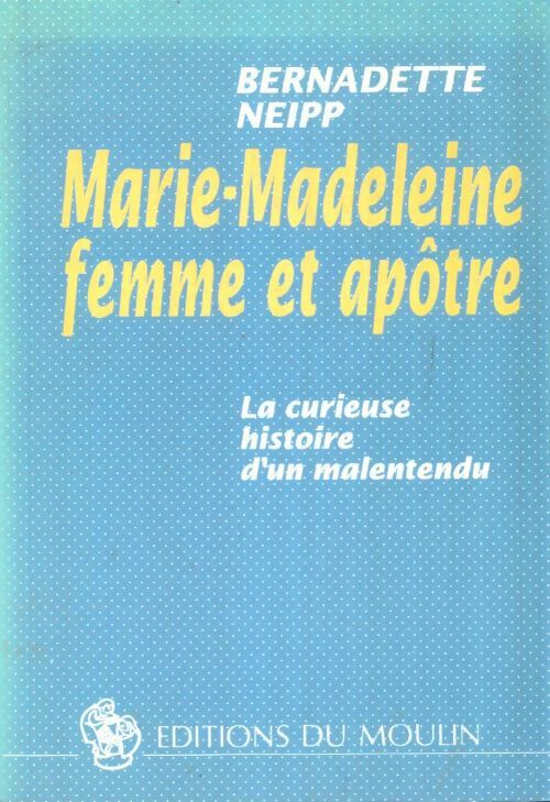Livrenpoche : Marie-Madeleine, femme et apôtre - Bernadette Neipp - Livre