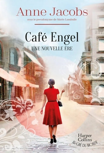 Livrenpoche : Café Engel : Une nouvelle ère. Par l'autrice de la série best-seller La Villa aux étoffes - Anne Jacobs - Livre