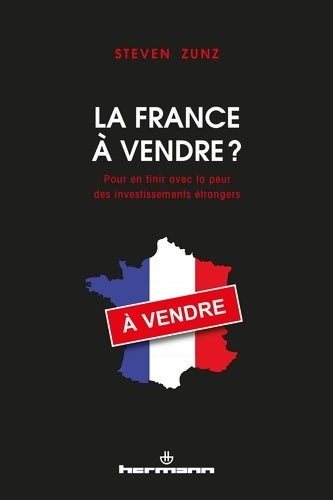 Livrenpoche : La France à vendre ? : Pour en finir avec la peur des investissements étrangers - Steven Zunz - Livre