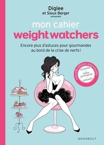 Livrenpoche : Mon cahier WeightWatchers : Pour toutes les gourmandes au bord de la crise de nerfs - Diglee - Livre