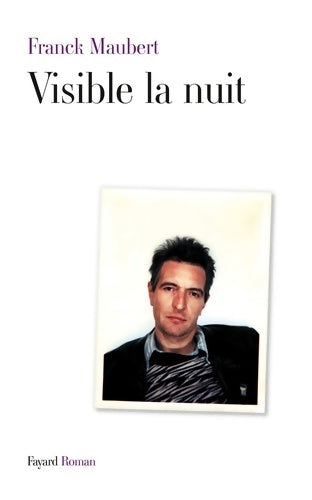 Livrenpoche : Visible la nuit - Franck Maubert - Livre