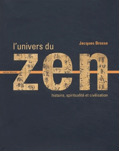 Livrenpoche : L'Univers du zen : Histoire - Spiritualité - Civilisation - Jacques Brosse - Livre