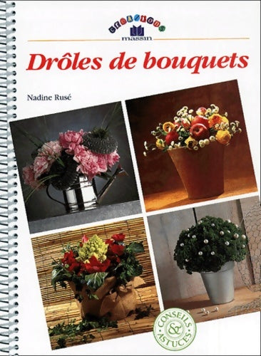 Livrenpoche : Drôles de bouquets - Nadine Rusé - Livre