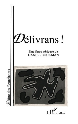 Livrenpoche : Délivrans! : Une farce sérieuse - Daniel Boukman - Livre