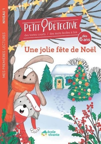 Livrenpoche : Une jolie fête de Noël - Niveau 1 - A partir de 6 ans : Petit détective - Livre de premières lectures - Dominique Torti - Livre