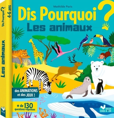 Livrenpoche : Dis pourquoi les animaux - Livre avec animations - Mathilde Paris - Livre