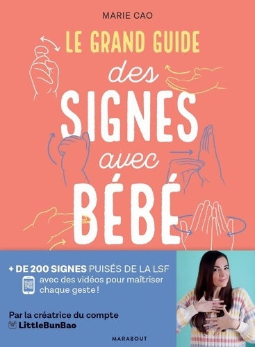Livrenpoche : Le grand guide des signes avec bébé : + de 200 signés puisés dans la LSF avec des vidéos pour maîtriser chaque geste ! - Marie Cao - Livre
