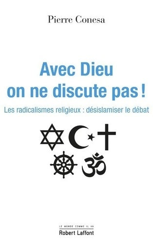Livrenpoche : Avec Dieu on ne discute pas ! - Pierre Conesa - Livre