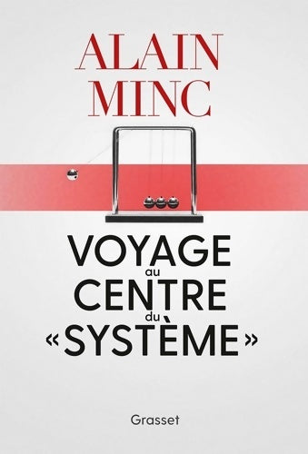 Livrenpoche : VOYAGE AU CENTRE DU système : Essai - Alain Minc - Livre