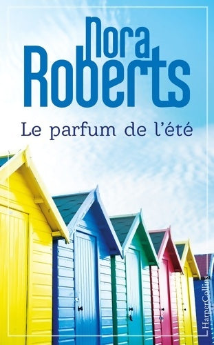 Livrenpoche : Le parfum de l'été : Le nouveau roman de Nora Roberts - Nora Roberts - Livre