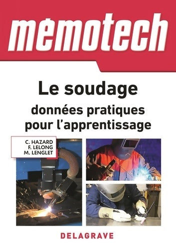 Livrenpoche : Mémotech Le soudage : Données pratiques pour l'apprentissage . Référence: CAP - Bac Pro - MC - Claude Hazard - Livre