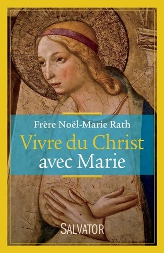Livrenpoche : Vivre du Christ avec Marie - Noël-Marie Rath - Livre