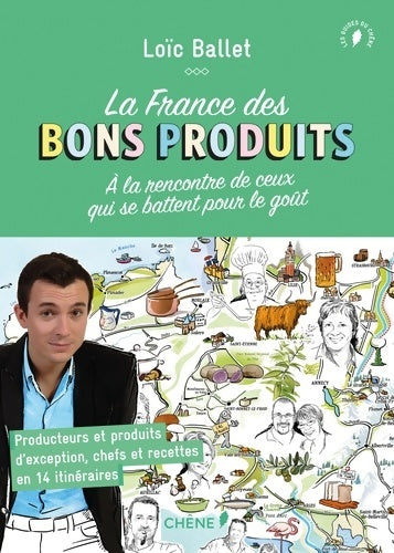 Livrenpoche : La France des bons produits : A la rencontre de ceux qui se battent pour le goût - Loïc Ballet - Livre